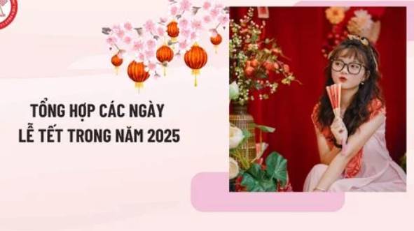 Tổng hợp các ngày lễ, tết trong năm 2025 